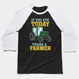 If You Ate Today Thank A Farmer Baseball T-Shirt